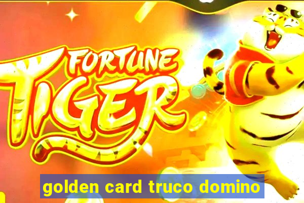 golden card truco domino