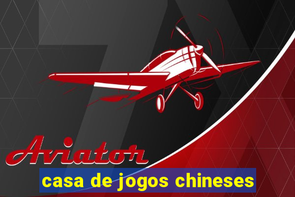 casa de jogos chineses