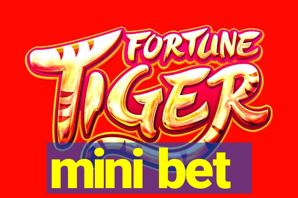 mini bet