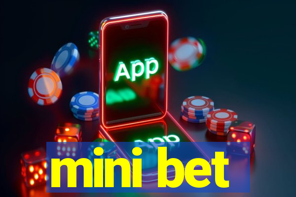 mini bet