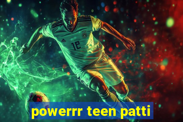 powerrr teen patti