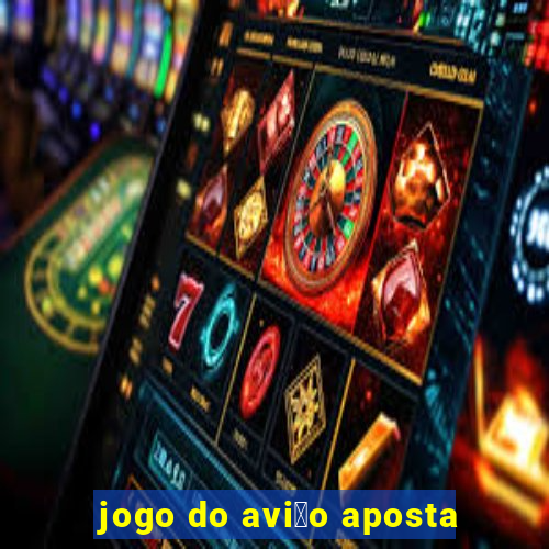 jogo do avi茫o aposta