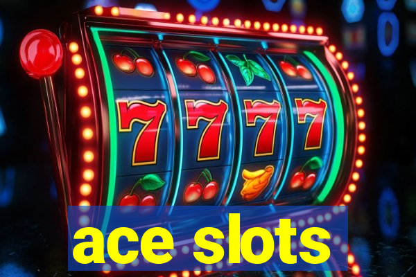 ace slots