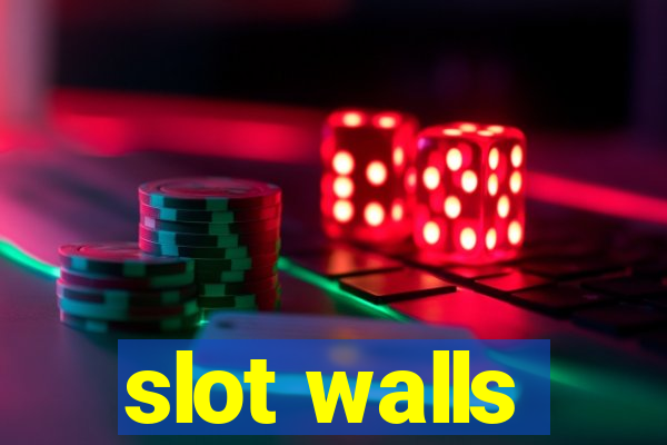 slot walls