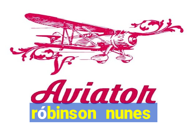 róbinson nunes empresário fortuna