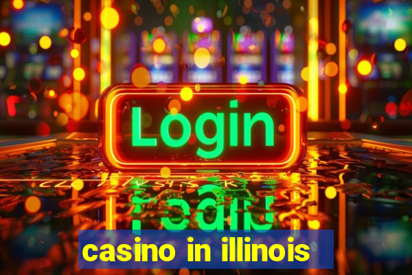 casino in illinois