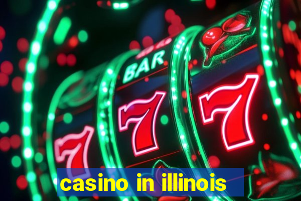 casino in illinois