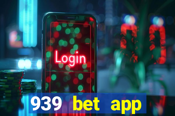 939 bet app download apk