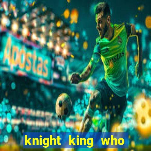 knight king who returned with a god wiki