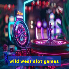 wild west slot games