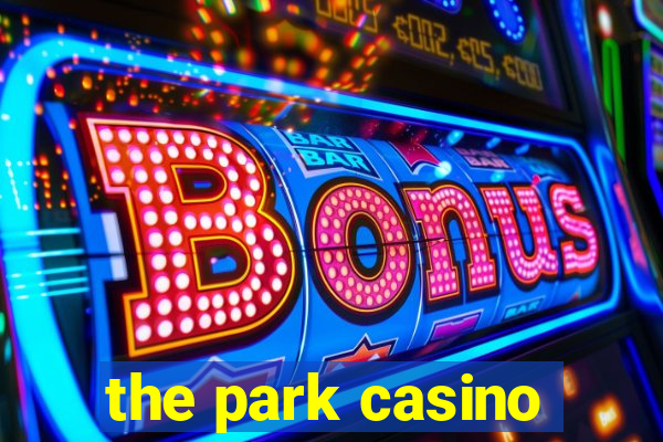 the park casino