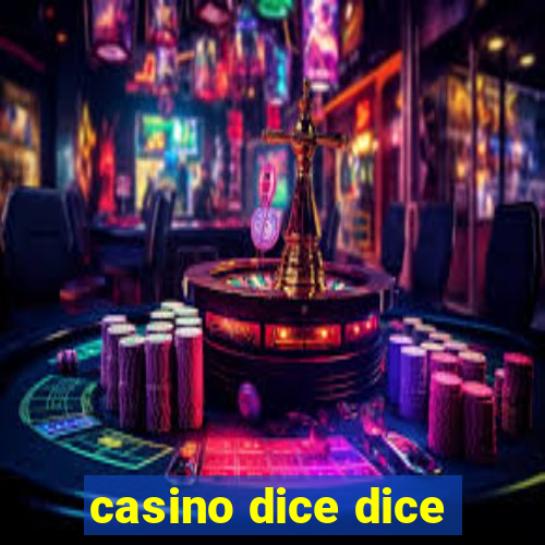 casino dice dice