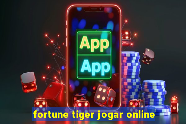 fortune tiger jogar online