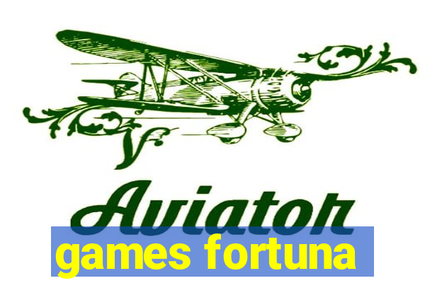 games fortuna