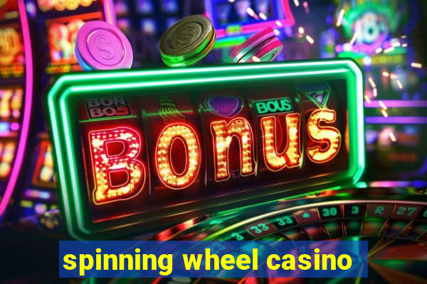 spinning wheel casino