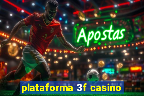 plataforma 3f casino