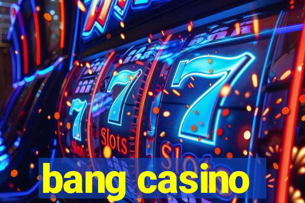 bang casino