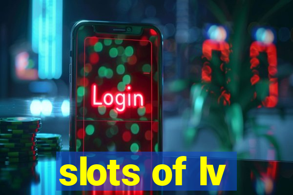 slots of lv