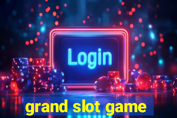 grand slot game