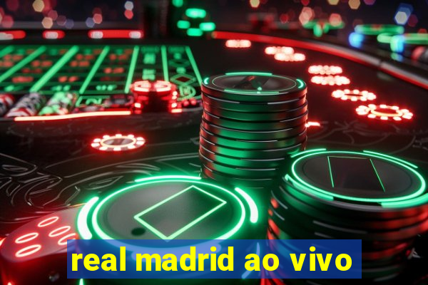 real madrid ao vivo