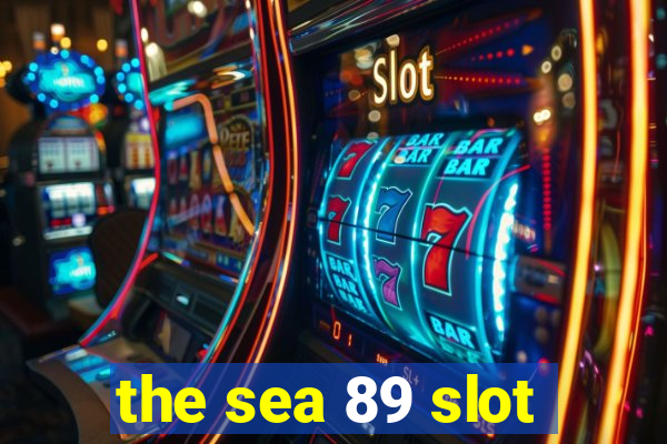 the sea 89 slot