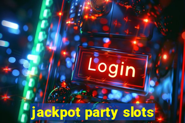 jackpot party slots