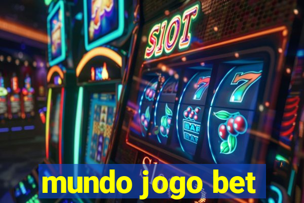 mundo jogo bet