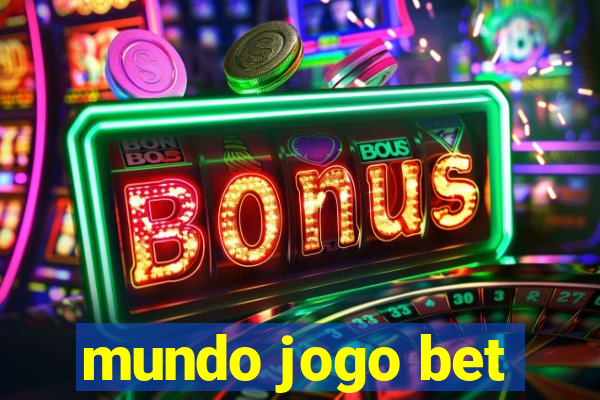 mundo jogo bet