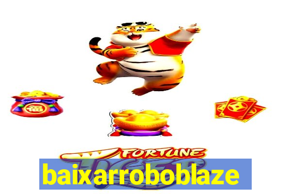 baixarroboblaze