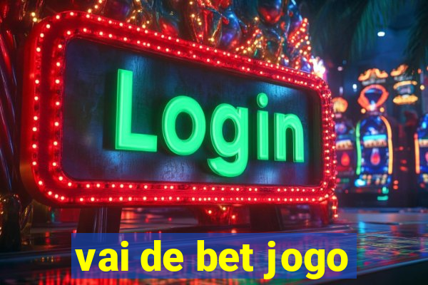 vai de bet jogo