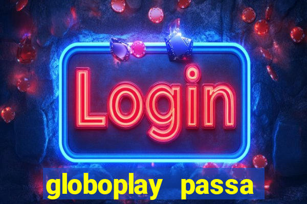 globoplay passa jogo ao vivo