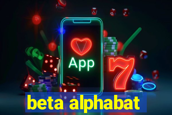 beta alphabat