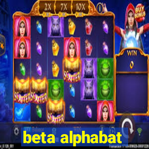 beta alphabat