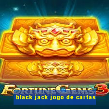 black jack jogo de cartas