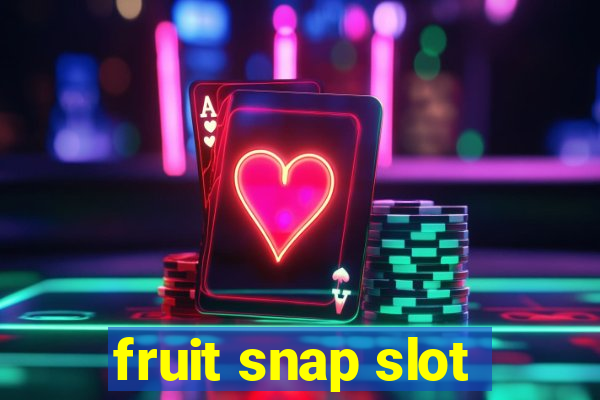 fruit snap slot