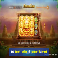 16 bet win é confiável