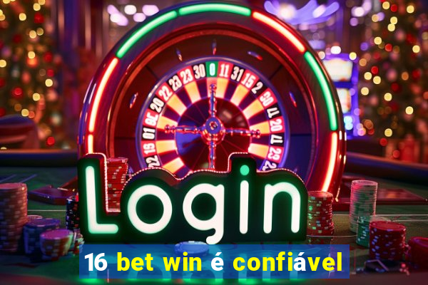 16 bet win é confiável