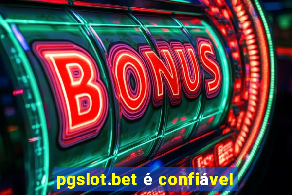 pgslot.bet é confiável