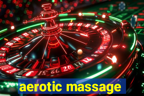 aerotic massage