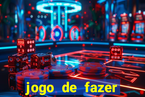 jogo de fazer dinheiro falso