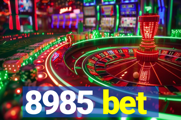 8985 bet