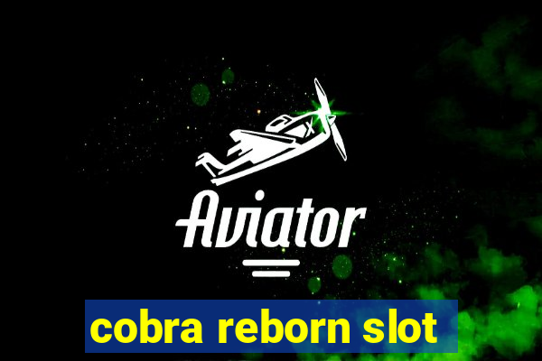 cobra reborn slot