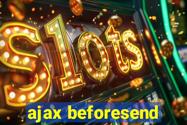 ajax beforesend