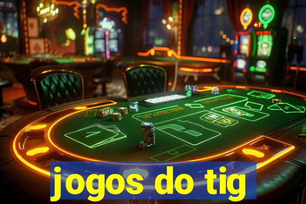 jogos do tig