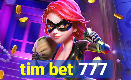 tim bet 777