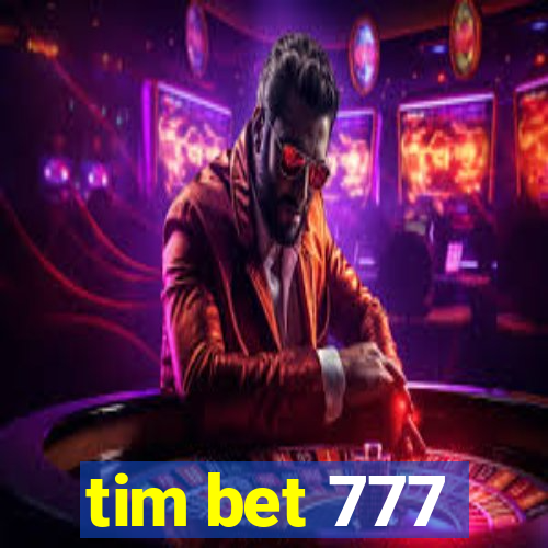 tim bet 777