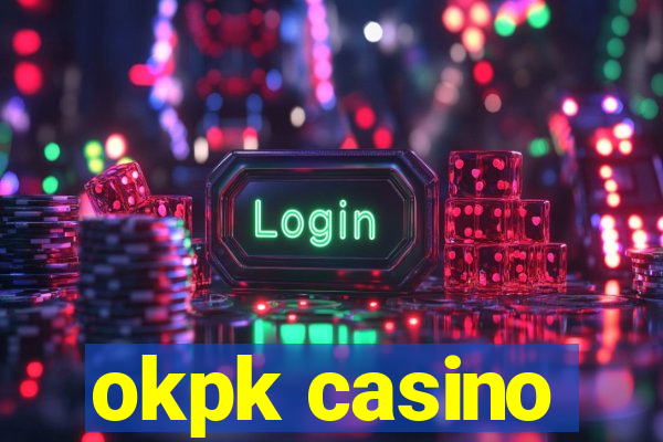 okpk casino