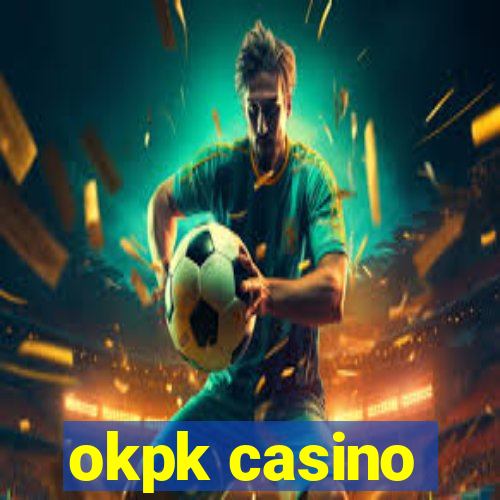 okpk casino