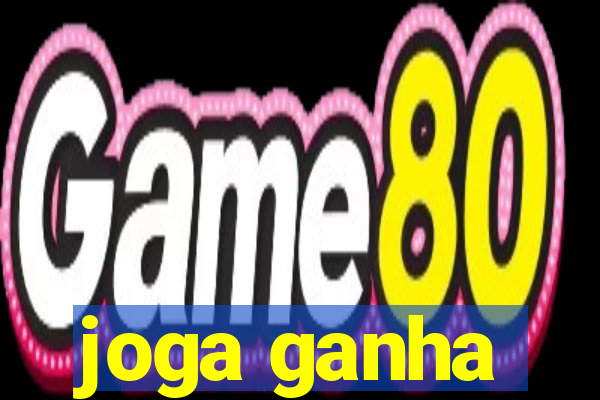 joga ganha