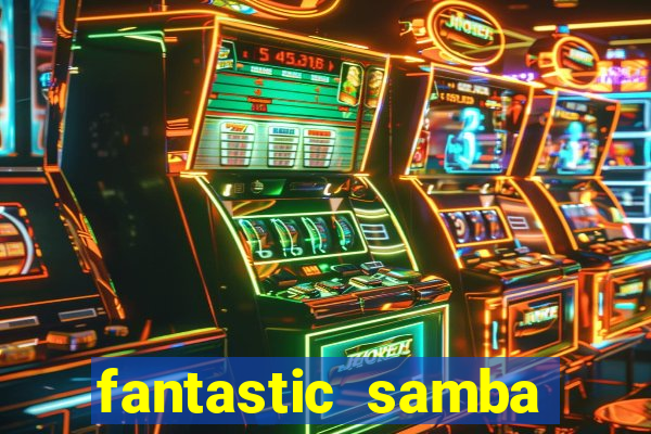 fantastic samba slot 777